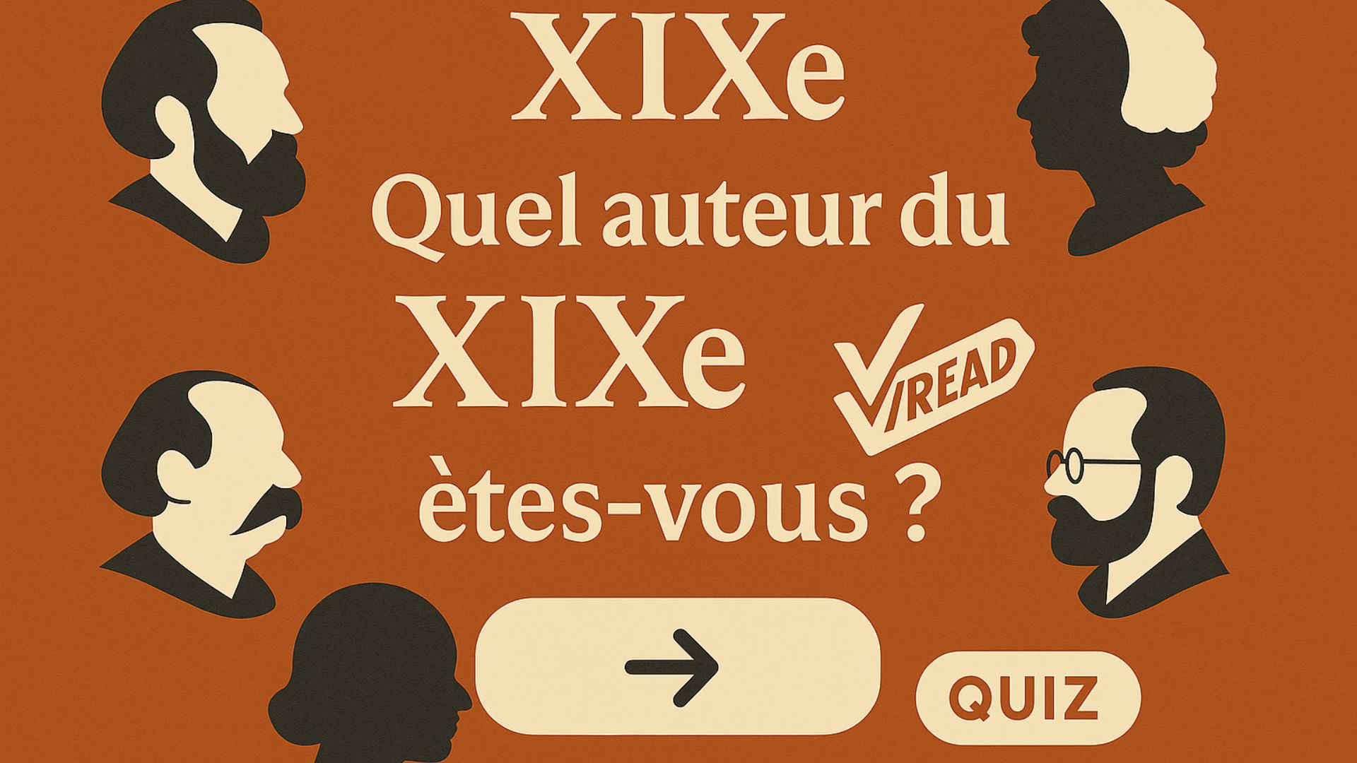 Quiz VREAD : Quel auteur du XIXe siècle êtes-vous ?