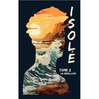 Couverture de « Isolé, Tome 2 : La Rébellion »