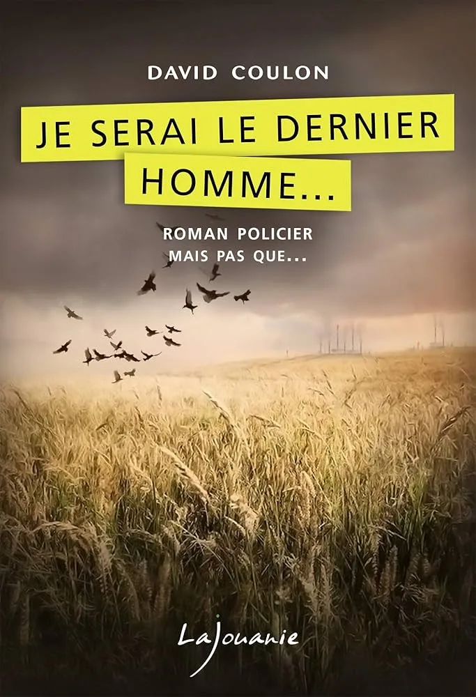 Couverture de « Je serai le dernier homme »
