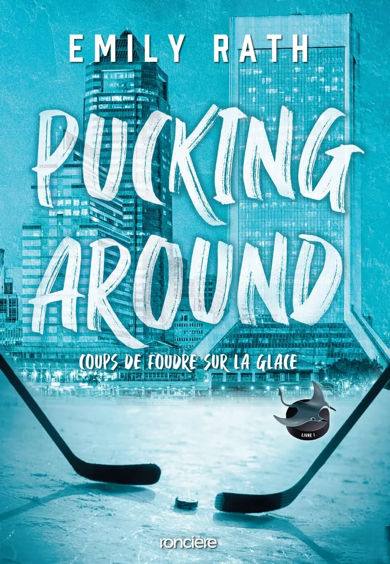 Couverture de « Pucking Around - Coups de foudre sur la glace »