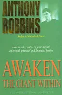 Couverture de « Awaken the Giant Within: How to Take Immediate Control of Your Mental, Emotional, Physical and Financial Destiny! »