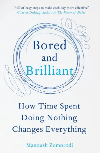 Couverture de « Bored and brilliant : how time spent doing nothing changes everything »