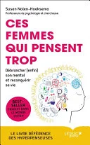 Couverture de « Ces femmes qui pensent trop : débrancher, enfin, son mental et reconquérir sa vie »