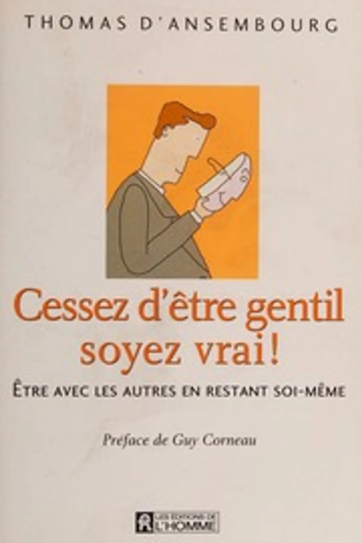 Couverture de « Cessez d'être gentil, soyez vrai ! »