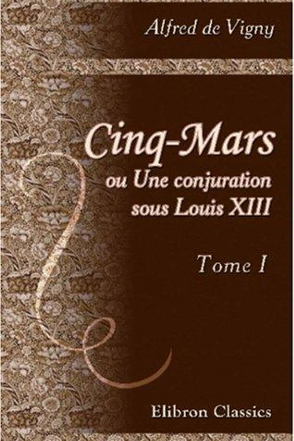 Couverture de « Cinq-Mars (Une conjuration sous Louis XIII) »