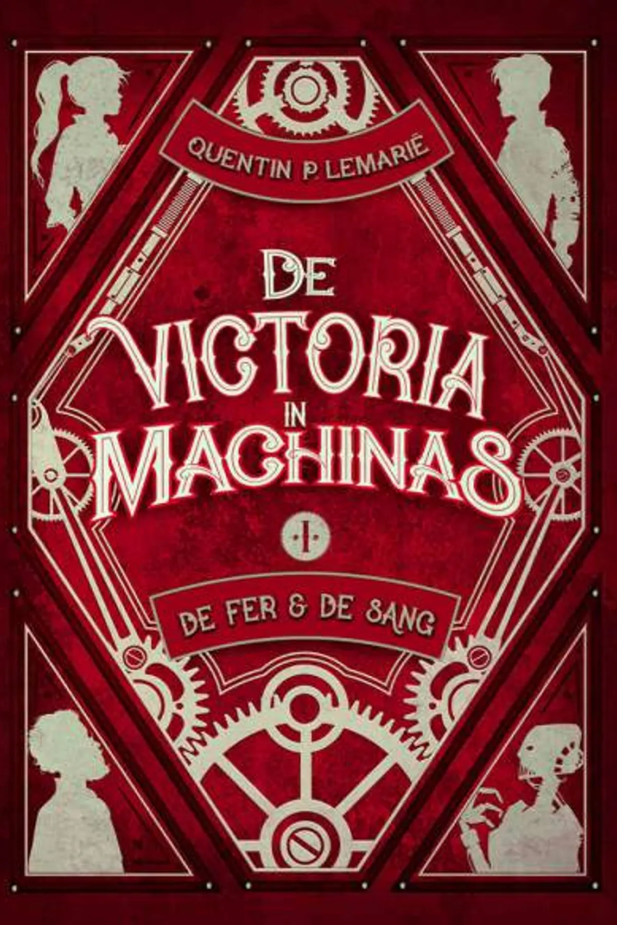 Couverture de « De Victoria in Machinas - Tome I : De Fer & de Sang »