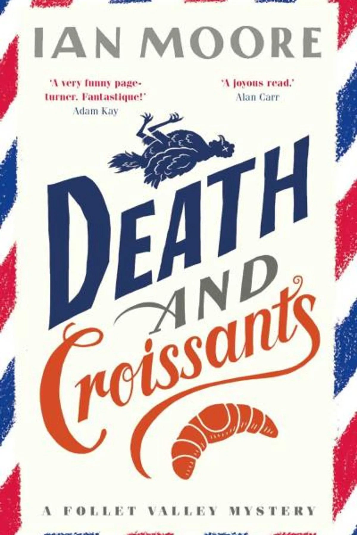 Couverture de « Death and Croissants: The most hilarious murder mystery since Richard Osman's The Thursday Murder Club (A Follet Valley Mystery Book 1) »