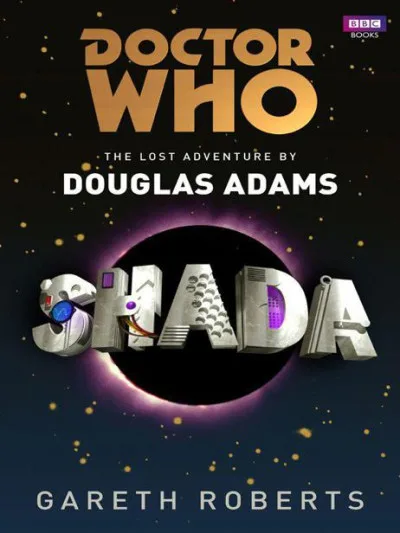 Couverture de « Doctor Who : Shada : the lost adventure by Douglas Adams »