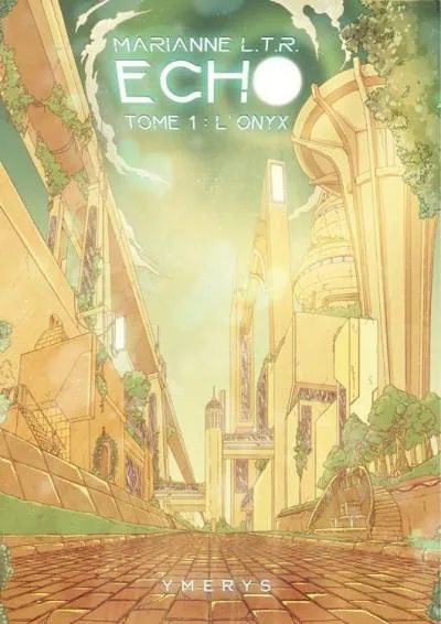 Couverture de « Echo Tome 1 : L'onyx »