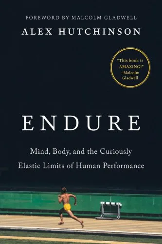 Couverture de « Endure : mind, body, and the curiously elastic limits of human performance »