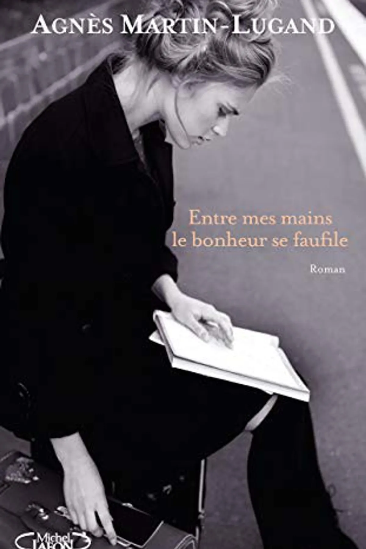 Couverture de « Entre Mes Mains Le Bonheur Se Faufile »