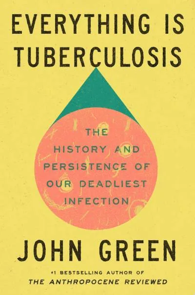 Couverture de « Everything Is Tuberculosis : The History and Persistence of Our Deadliest Infection »