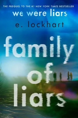 Couverture de « Family of Liars: The Prequel to We Were Liars »