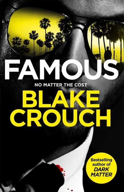Couverture de « Famous: From the Bestselling Author and Creator of Number One Apple TV Series Dark Matter »