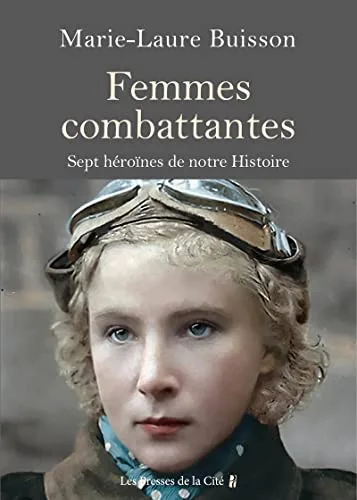Couverture de « Femmes combattantes : sept héroïnes de notre histoire »