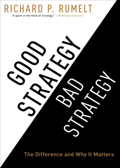 Couverture de « Good strategy, bad strategy : the difference and why it matters »