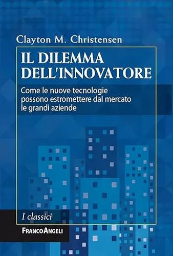 Couverture de « Il dilemma dell'innovatore. Come le nuove tecnologie possono estromettere dal mercato le grandi aziende (Italian Edition) »
