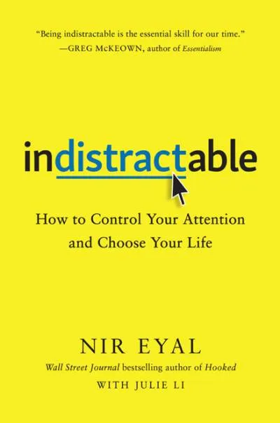Couverture de « Indistractable : How to Control Your Attention and Choose Your Life »