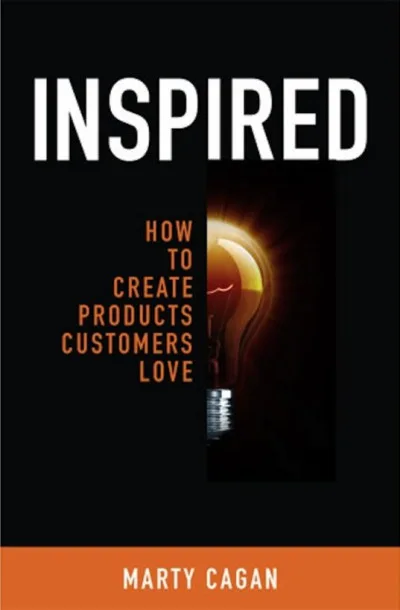 Couverture de « Inspired: How To Create Products Customers Love »