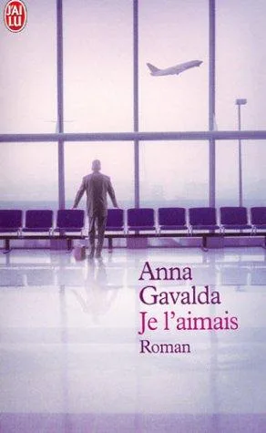 Couverture de « Je L'Aimais - Anna Gavalda »