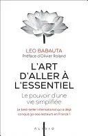 Couverture de « L'art d'aller à l'essentiel (Alisio: Le pouvoir d'une vie simplifiée) »