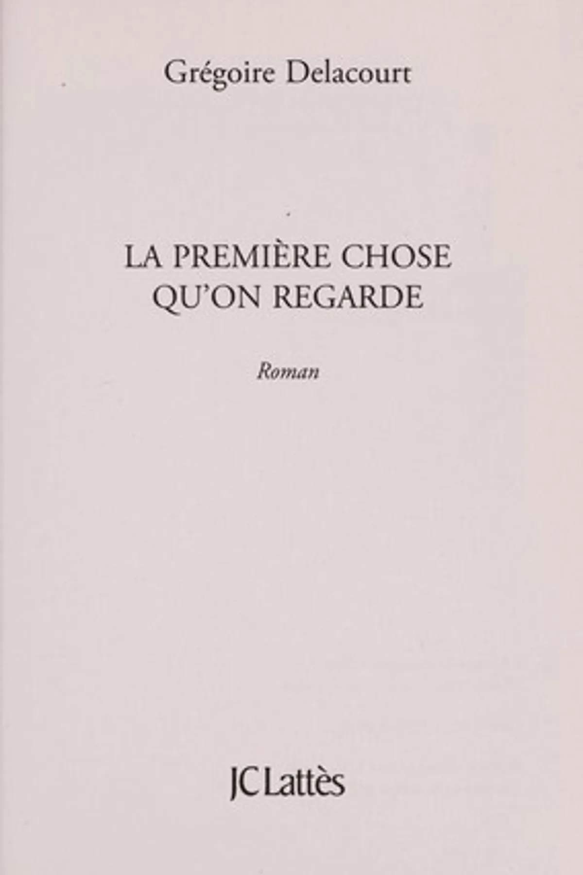 Couverture de « La première chose qu'on regarde »