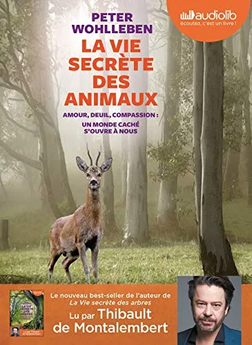 Couverture de « La vie secrète des animaux : amour, deuil, compassion: un monde caché s'ouvre à nous »