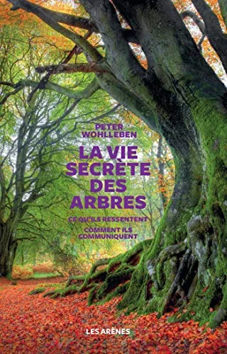 Couverture de « La vie secrète des arbres : découvertes d'un monde caché »