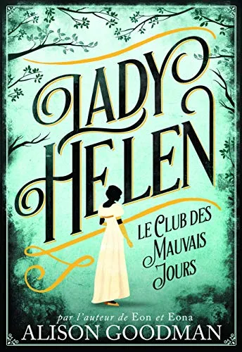 Couverture de « Lady Helen. Tome 1 : Le club des mauvais jours »