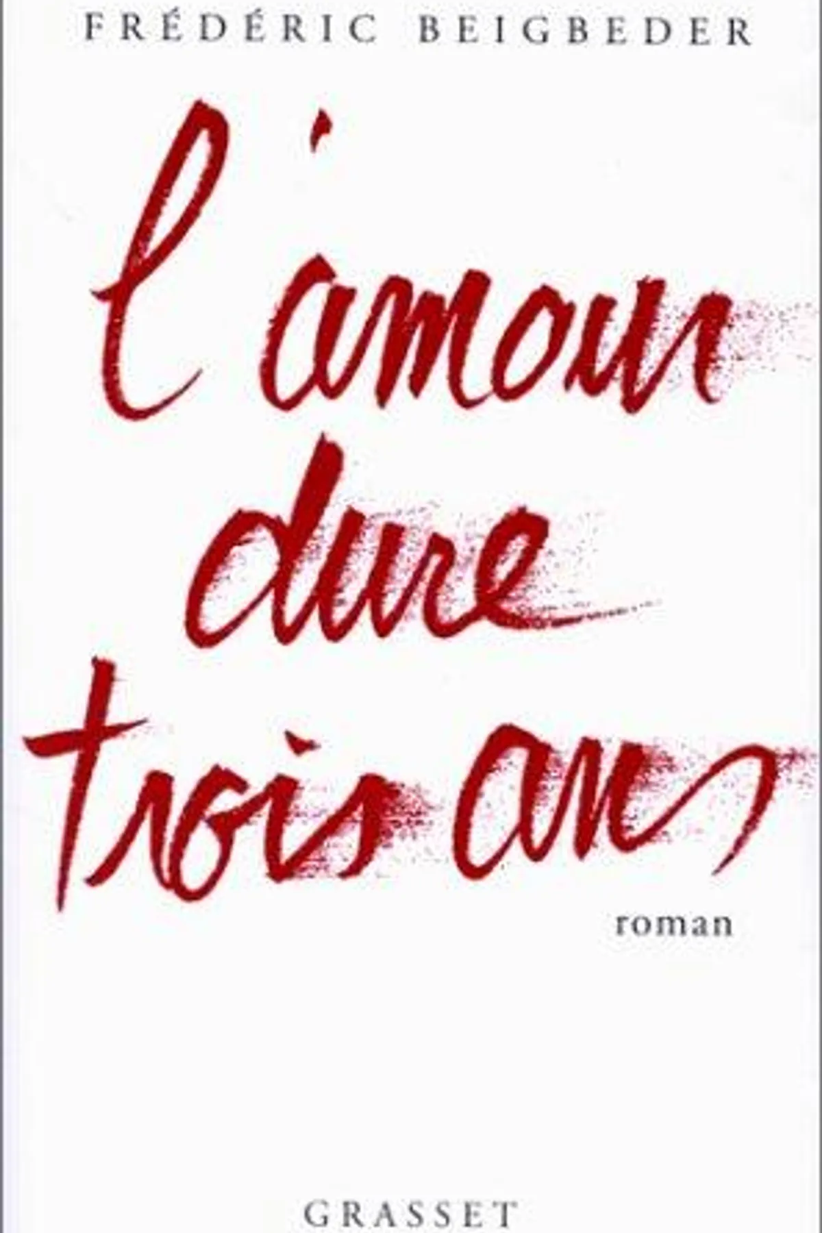 Couverture de « L'amour dure Trois Ans »