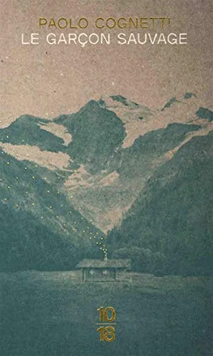 Couverture de « Le garçon sauvage : carnet de montagne »