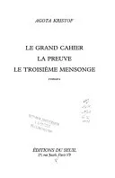 Couverture de « Le grand cahier ; La preuve ; Le troisième mensonge : romans »