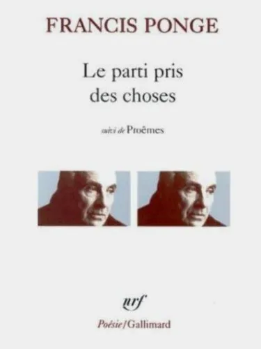 Couverture de « Le parti pris des choses ; précédé de Douze petits écrits ; et suivi de Proêmes »