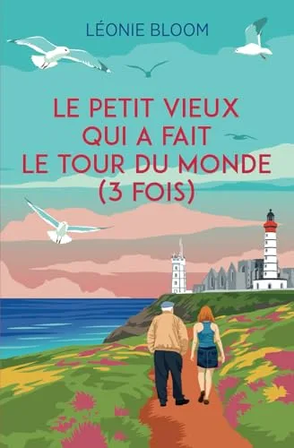 Couverture de « Le petit vieux qui a fait le tour du monde (3 fois) »