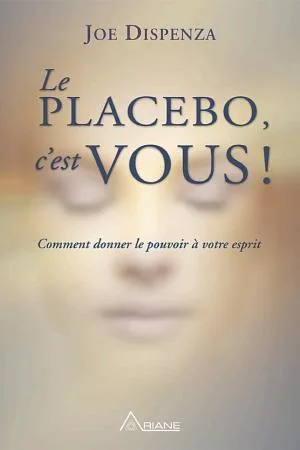 Couverture de « Le placebo, c'est vous ! »