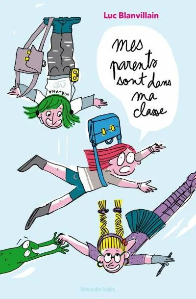 Couverture de « Mes parents sont dans ma classe »