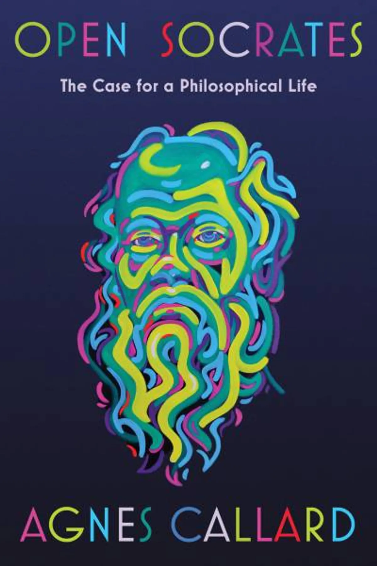 Couverture de « Open Socrates: The Case for a Philosophical Life »