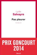 Couverture de « Pas pleurer - Prix Goncourt 2014 (Cadre rouge) »