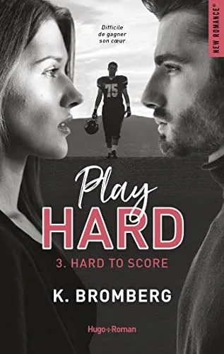 Couverture de « Play Hard Serie Tome 3 - Hard To Score »