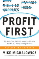 Couverture de « Profit First: A Simple System To Transform Any Business From A Cash-Eating Monster To A Money-Making Machine »
