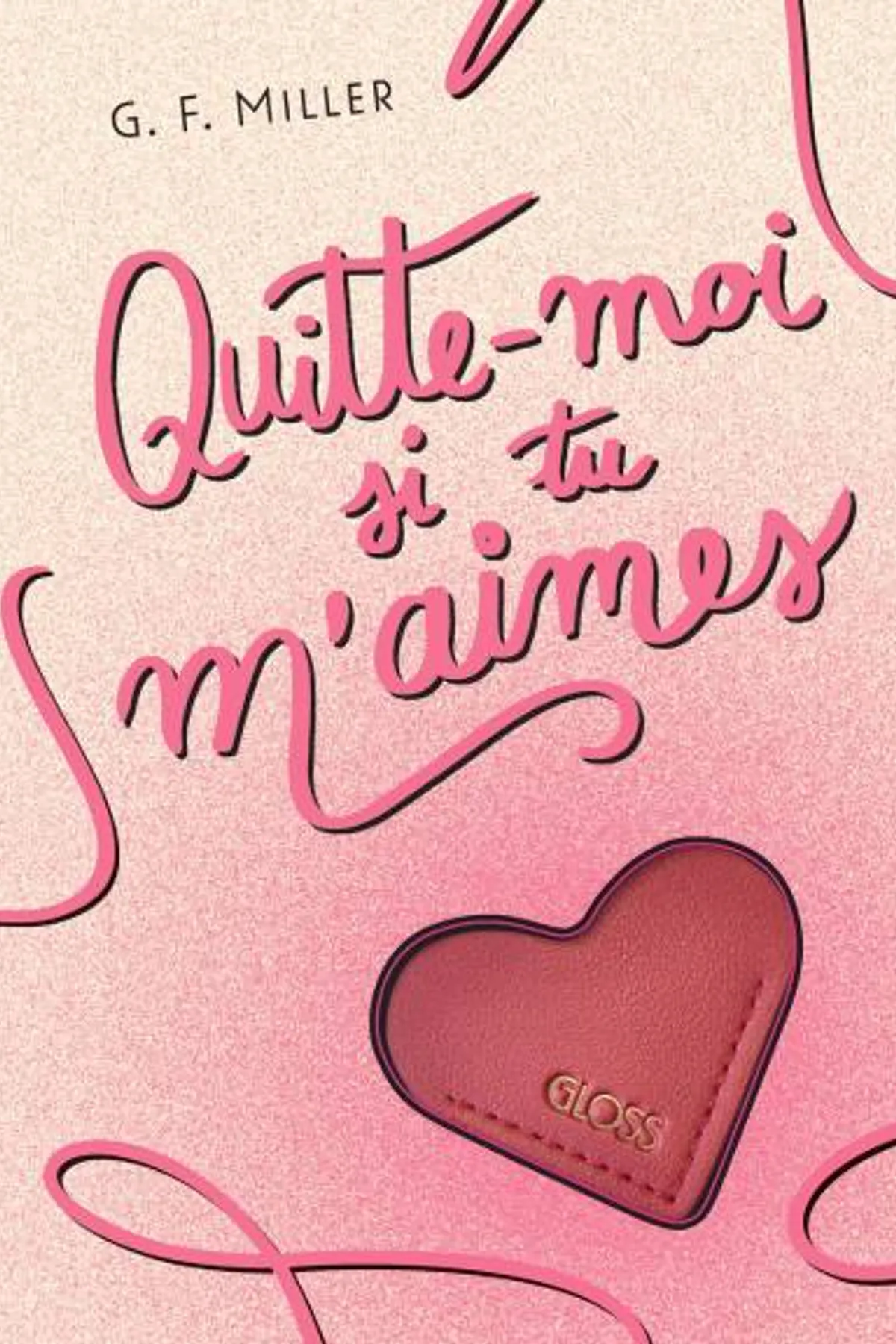 Couverture de « Quitte-moi si tu m'aimes - GLOSS »