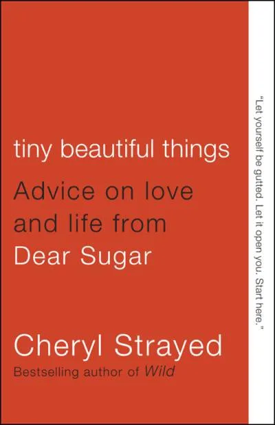 Couverture de « Tiny Beautiful Things: Advice on Love and Life From Dear Sugar »