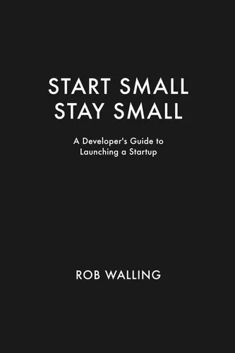 Couverture de « Start small, stay small : a developer's guide to launching a startup »