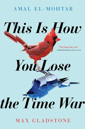 Couverture de « This is How You Lose the Time War »