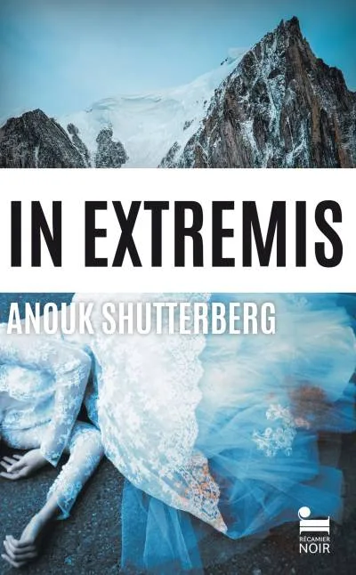 Couverture de « In Extremis, Anouk Shutterberg: Livre policier nouveauté 2025, Thriller noir, Roman policier par la lauréate du Prix Noir sur Ormesson 2023 »