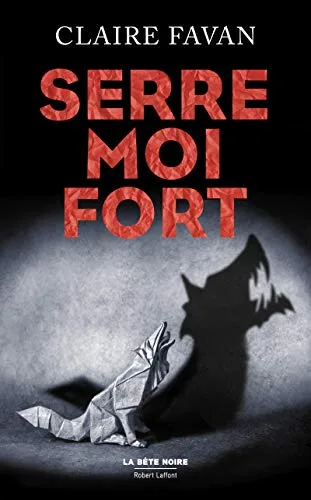 Couverture de « Serre-moi fort (La bête noire) »