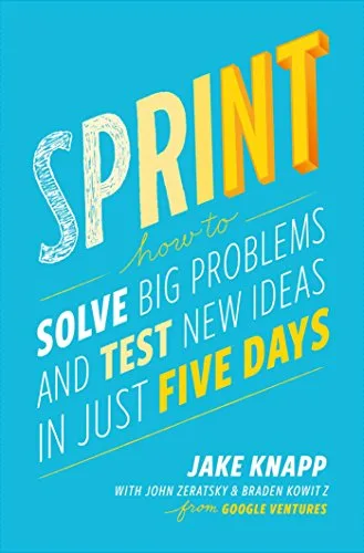 Couverture de « Sprint : How to Solve Big Problems and Test New Ideas in Just Five Days »
