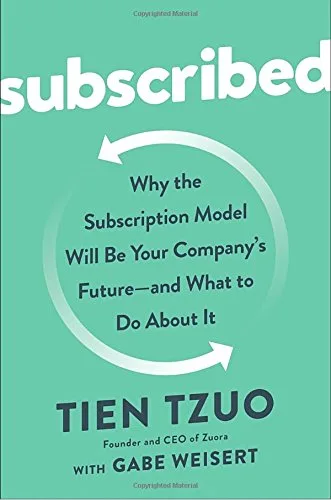 Couverture de « Subscribed : Why the Subscription Model Will Be Your Company's Future - and What to Do About It »