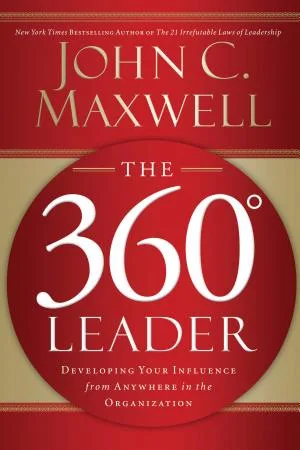 Couverture de « The 360 Degree Leader: Developing Your Influence From Anywhere in the Organization »