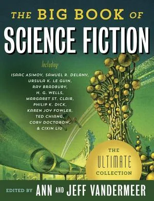 Couverture de « The big book of science fiction : the ultimate collection »